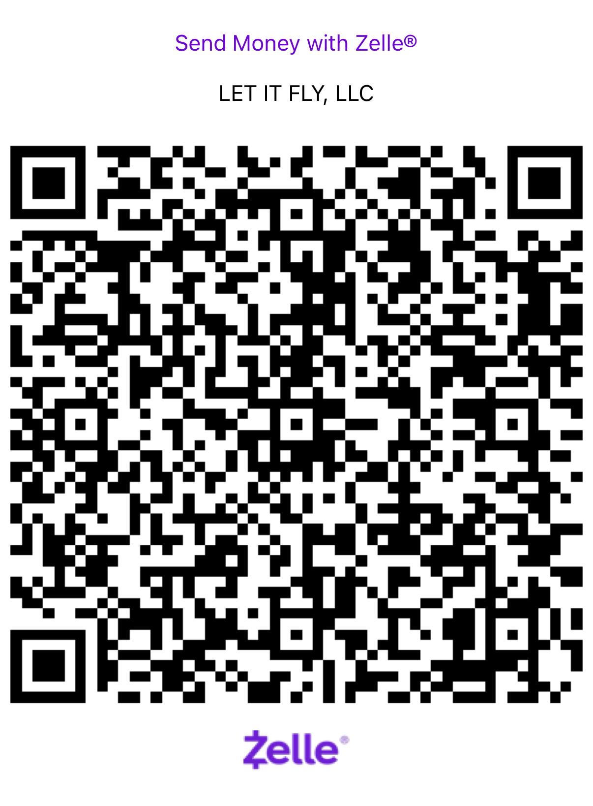 Zelle QR code to send money to LET IT FLY, LLC